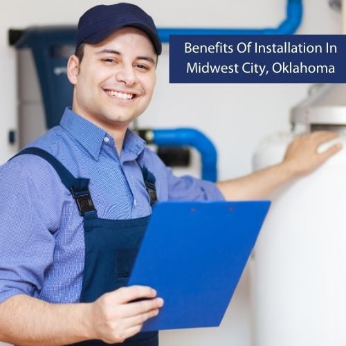 Benefits Of Installation In Midwest City Oklahoma