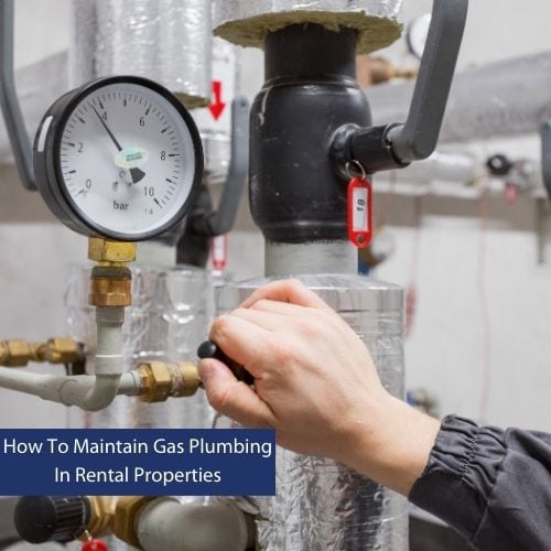 How To Maintain Gas Plumbing In Rental Properties