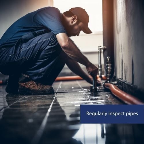 Regularly inspect pipes 1