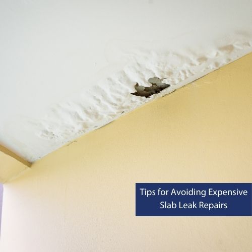 Tips for Avoiding Expensive Slab Leak Repairs