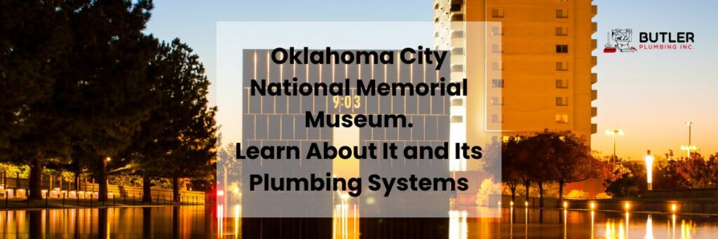 OKC National Memorial Museum and Plumbing
