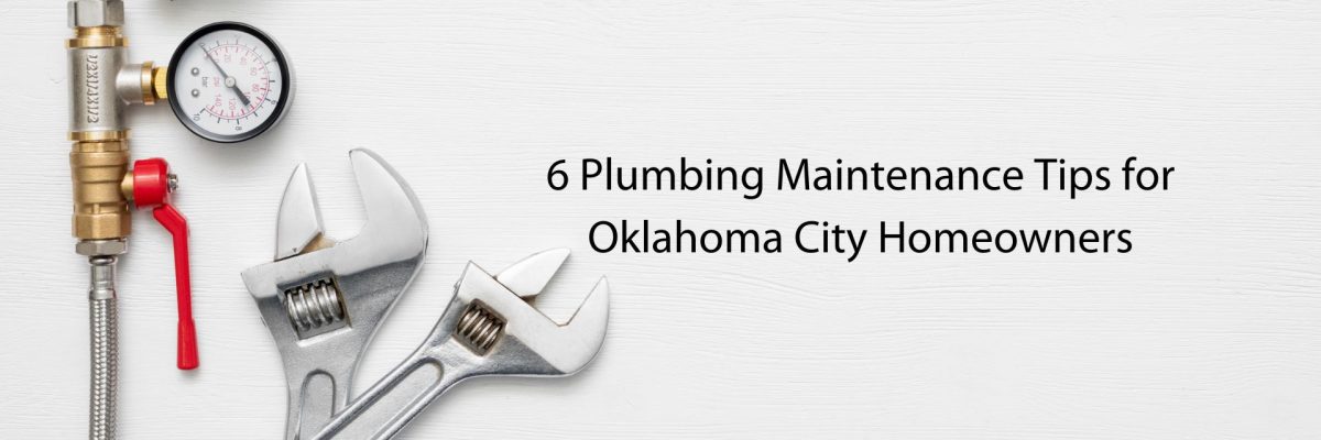 6 Plumbing Maintenance Tips for Oklahoma City Homeowners